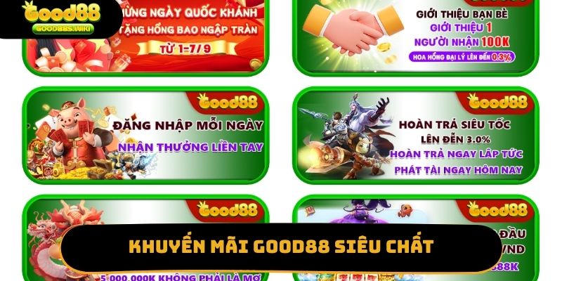 Khuyến mãi Good88 siêu chất