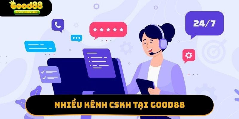 Nhiều kênh CSKH tại Good88