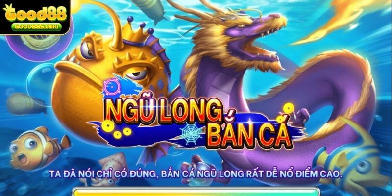 bắn cá Ngũ Long